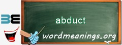 WordMeaning blackboard for abduct